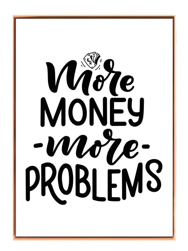 More Money More Problems Plakat
