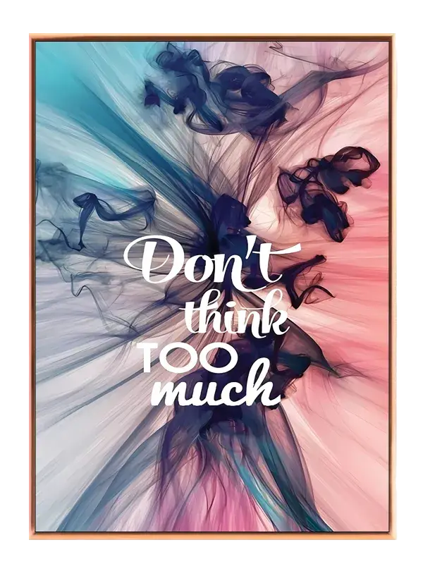 Don't Think Too Much Plakat