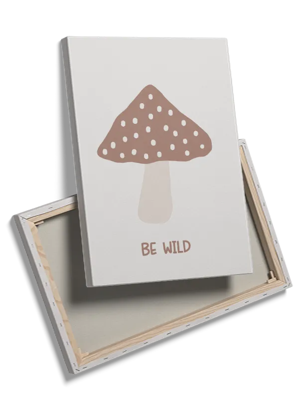 Be Wild Inspirational Mushroom Plakat