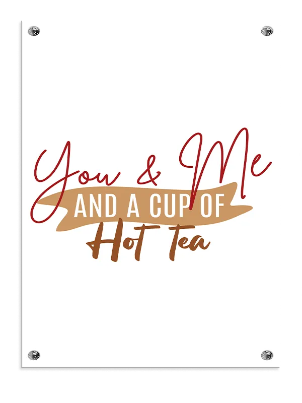 You And Me Hot Tea Plakat