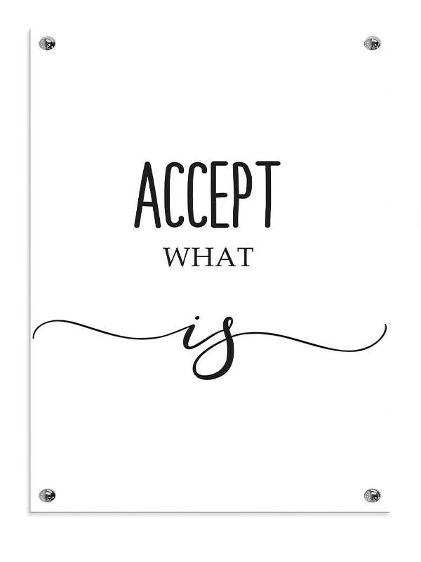 Accept What Is Plakat