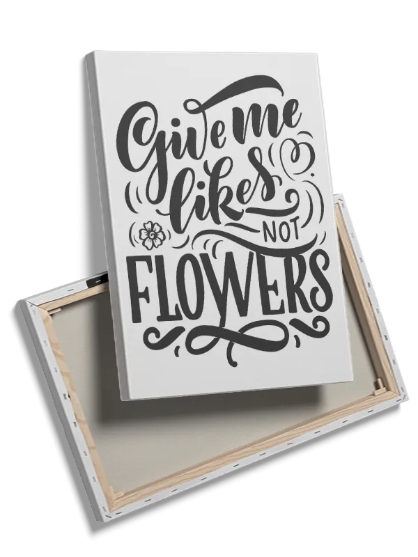 Giv Mig Likes Ikke Blomster Plakat
