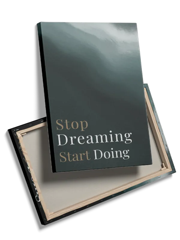 Stop Dreaming Start Doing Plakat Edition Q175