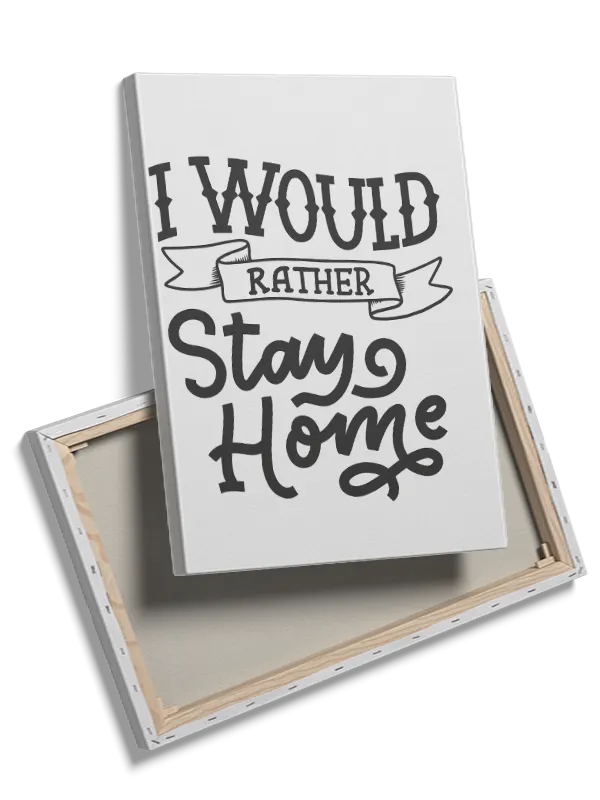 I Would Rather Stay Home Plakat