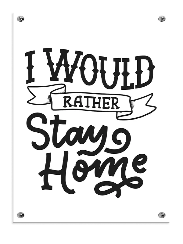 I Would Rather Stay Home Plakat