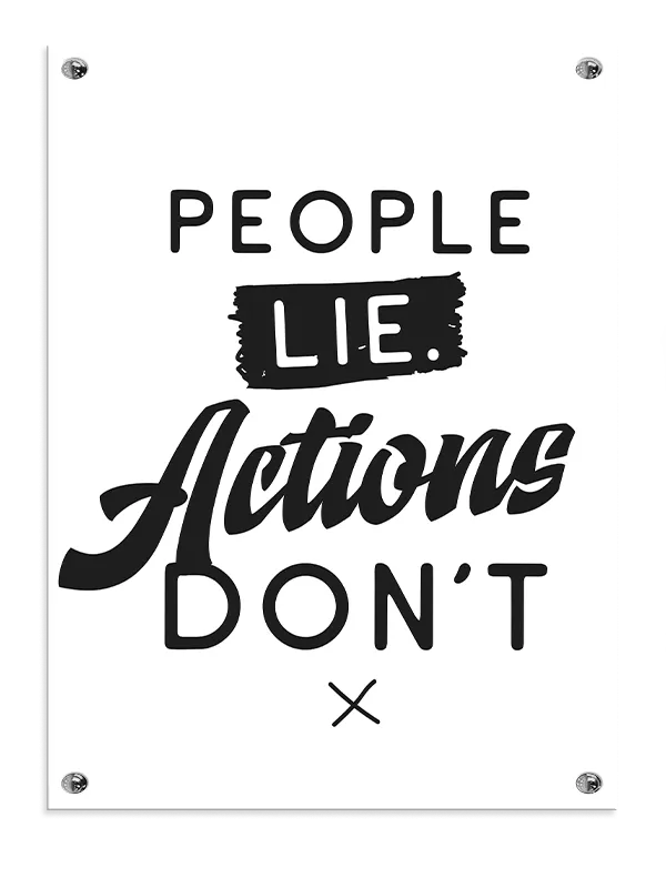 People Lie Actions Don't Plakat