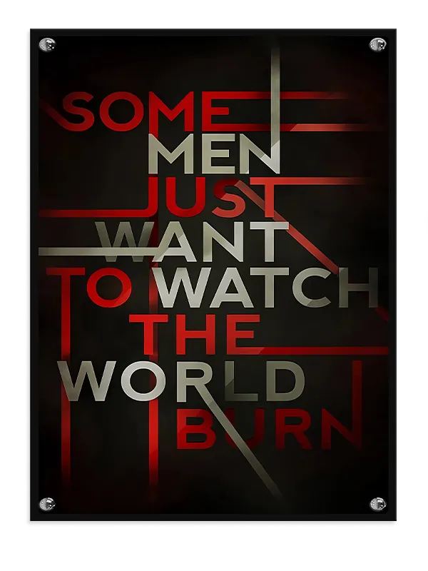 Nogle Mænd Vil Se Verden Brænde Plakat